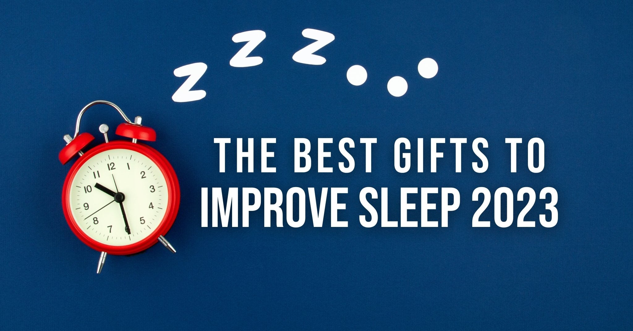 22 Sleep Product Gifts For the Insomniac in Your Life